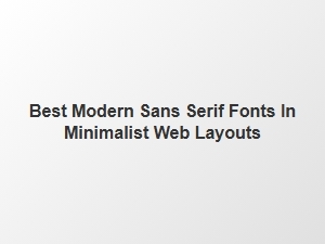 The Best Modern Sans Serif Fonts for Minimalist Web Design