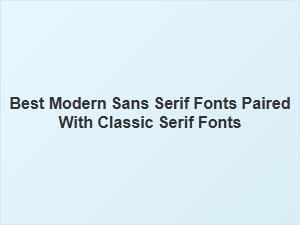Balancing Classic Serifs with Modern Sans Fonts