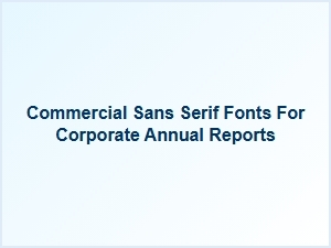 Premium Sans Serif Fonts for Corporate Annual Reports